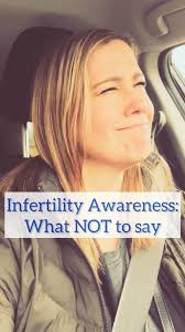 April is Infertility Awareness Month. For those of you who have not  experienced this, fertility issues are super common. People making comments  like these are, at best, not helpful, and at worst, can ...