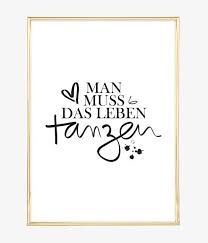 Man Muss Das Leben Tanzen Kurze Inspirierende Spruche Spruche Tanz Spruche