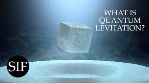 Quantum Levitation - The Force That Can Make Objects Float And Fly ...