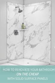 Renovate Your Bathroom On A Budget Solid Surface Shower Wall Panels Create Beautiful Bathrooms At A Fract Shower Remodel Diy Shower Remodel Shower Wall Panels