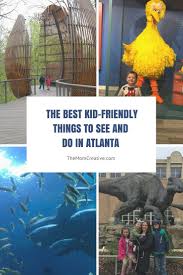 What To Do With Kids In Atlanta Kids Vacation Kid Friendly Vacations Kid Friendly Activities