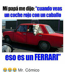 We did not find results for: Mi Papame Dijo Cuando Veas Un Cocherojoconun Caballo Eso Es Un Ferrari Mr Comico Ferrari Meme On Me Me