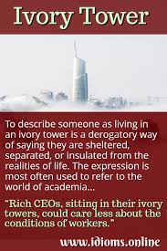 What do they make with ivory? Ivory Tower Idioms Online