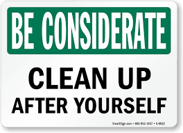 Be Considerate Clean Up After Yourself Sign Sku S 8932 Cleanliness Quotes Bathroom Signs Cleaning Quotes