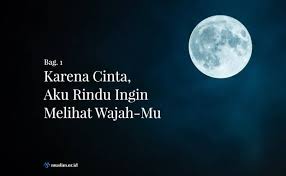 Karena Cinta Aku Rindu Ingin Melihat Wajah Mu Bag 1 Muslim Or Id