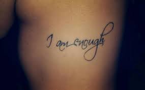 I am enough tattoo more. I Am Enough Tattoo