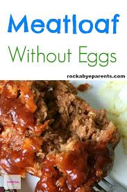 Egg Free Meatloaf The Perfect Easy Meatloaf Recipe Recipe Egg Free Meatloaf Meatloaf Recipes Egg Free Recipes