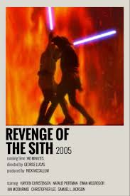 Star Wars Revenge Of The Sith 2005 In 2020 Star Wars Movies Posters Movie Posters Minimalist Star Wars Pictures