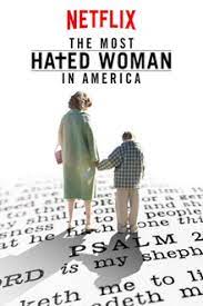 The most hated woman in america has good acting but the lack of budget really shows and makes a entertaining first act of the movie but a poorly written second to third act of the movie. The Most Hated Woman In America Wikipedia