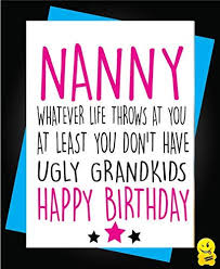Maybe you would like to learn more about one of these? Funny Birthday Card Grandparents Nanny Grandma Nanna Ugly Grandchildren C276 Buy Online In Ukraine At Desertcart Com Ua Productid 122649071