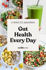 5 Easy Ways To Maintain A Healthy Gut Every Day Emilie Eats Recipe Healthy Gut Healthy Healthy Recipes