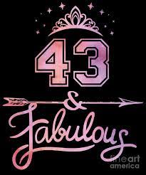 Women 43 Years Old And Fabulous Happy 43rd Birthday Product Digital Art By Art Grabitees