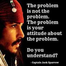 Http Sidrajafri Com This Quote Is Spot On Problems Are The Universes Way Of Showing What Life Lesson Quotes Funny Inspirational Quotes Jack Sparrow Quotes