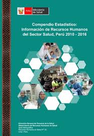 Finanzas ii el ministerio de salud para cumplir la visin, misin y objetivos estratgicos establecidos en el reglamento de la ley n 27657, en el mbito de su gestin institucional y sectorial, disea y norma los procesos organizacionales correspondientes. Compendio Estadistico Informacion De Recursos Humanos Del Sector Salud Peru 2010 2016