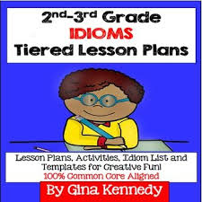 2nd 3rd Grade Figurative Language Idioms Tiered Differentiated Lessons Differentiated Lesson Figurative Language Idioms