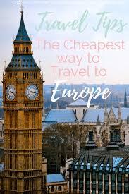 The Cheapest Way To Travel Europe Travel Around Europe Europe Travel Backpacking Europe