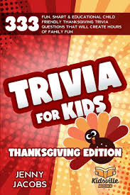It's like the trivia that plays before the movie starts at the theater, but waaaaaaay longer. Trivia For Kids Thanksgiving Edition 333 Fun Smart Educational Child Friendly Thanksgiving Trivia Questions That Will Create Hours Of Family Fun Jacobs Jenny 9798689657936 Amazon Com Books