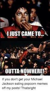 Memegenerator.net oh this is good. Michael Jackson Eating Popcorn Memes