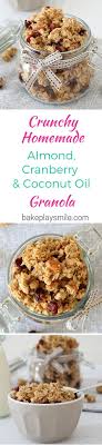 Crunchy Homemade Almond Nut Cranberry Granola Recipe Granola Recipes Granola Yummy