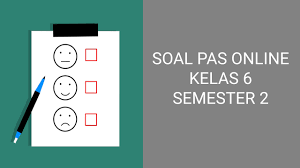 Soal Pas Online Semester 2 Kelas 6 Sd Tema 6 7 8 9