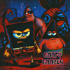 GOOFY GOOBER
