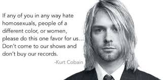 Just put two and two together. Amazing Kurt Cobain Quotes