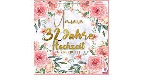 Hochzeitstag kein rundes jubiläum darstellt, so ist er es trotzdem würdig, bedacht zu werden, so wie jeder noch kommende hochzeitstag auch. Unser 32 Jahre Hochzeit Gastebuch Ideen Zur Feier Der 32 Hochzeitstag 32 Jahre Geschenk Buch Fur Gluckwunsche Und Fotos Der Gaste Gastebuch Mit Seite Hochzeits Spruche German Edition Press Kingger 9798681066163 Amazon Com Books