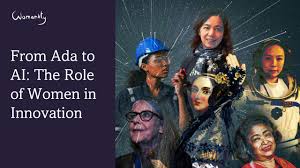 From Ada to AI: The Role of Women in Innovation