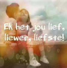 Ek Het Jou Lief Afrikaans Quotes Afrikaanse Quotes Hug Quotes