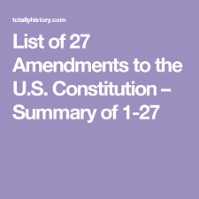 List Of 27 Amendments To The U S Constitution Summary Of 1 27 Constitution Amendments Constitution Bill Of Rights
