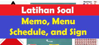 Now, do the tasks below: Contoh Dan Latihan Soal Memo Menu Schedule And Sign Dalam Bahasa Inggris Pilihan Ganda Disertai Pembahasan Dan Kunci Jawaban Masterpiece