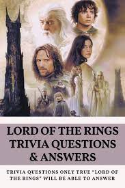 Loves games, movies, and comics. Lord Of The Rings Trivia Questions Answers Trivia Questions Only True Lord Of The Rings Will Be Able To Answer Lord Of The Rings Multiple Choice Questions Templer Janell 9798596537918 Amazon Com