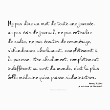 Ne Pas Dire Un Mot De Toute Une Journee Ne Pas Voir De Journal Ne Pas Entendre De Radio Ne Pas Ecouter De Commerage S Aband Quotations Quote Citation Words