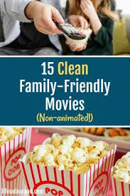 Seriously, you can't go wrong with any of these choices. 15 Clean Family Friendly Movies Non Animated Netflix Family Movies Top Family Movies Animated Movies For Kids