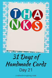 I find one of the best ways to do this is making homemade thank you cards with the boys and using the time to talk about why we are grateful for gifts we pulled this collection of homemade thank you cards together for everyone who would like some inspiration for cards that kids can actually make. 31 Days Of Handmade Cards Day 21 Crafted Living