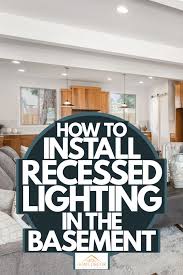 We did not find results for: How To Install Recessed Lighting In The Basement Home Decor Bliss