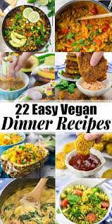 22 Easy Vegan Dinner Recipes For School Nights Vegan Dinner Recipes Easy Easy Vegan Dinner Vegan Dinner Recipes