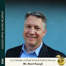 Congratulations to Brent Kuszyk, LCUSD's 2025 Golden Apple Award recipient!  The La Cañada Unified School District is honored to recognize Brent Kuszyk  for his outstanding dedication and service to our schools. As