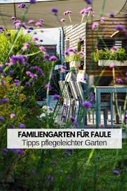 Unser Familiengarten Fur Faule Teil 1 Familiengarten Pflegeleichter Garten Garten Anlegen