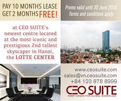 Ceo Suite S 18th Business Centre And 1st Ever Business Centre In Vietnam Is Opening And Operating Very Soon To Serve Al Ceo Suite Hanoi Lotte Center Busin