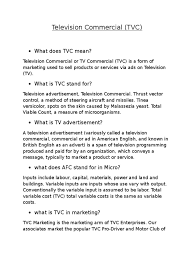 (1) the cost of producing the commercial, and (2) the cost of airing it. Television Commercial