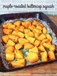 Maple Roasted Buttercup Squash Caroline S Cooking Buttercup Squash Vegetable Recipes Vegetable Dishes