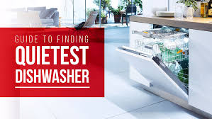 What Is The Quietest Dishwasher Of 2019 Review W Audible
