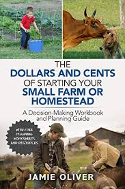 The primary focus is on raising food to sell a small farm is the same, but you can buy one with the house, fields, and sometimes animals. Amazon Com The Dollars And Cents Of Starting Your Small Farm Or Homestead A Decision Making Workbook And Planning Guide Ebook Oliver Jamie Kindle Store