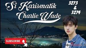 Novel si karismatik charlie wade bab 21 ini merupaka karya dari lord leaf yang kini bukunya banyak digemari hampir semua orang yang membacanya, meskipun tulisan dari novel charlie wade ini berbahasa asing. Si Karismatik Charlie Wade Bab 3273 3274 Bahasa Indonesia Hamid Mulai Menyerang Youtube