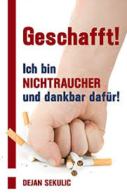 Der kurs hält viele fakten bereit; Geschafft Ich Bin Nichtraucher Und Dankbar Dafur German Edition Ebook Sekulic Dejan Amazon In Kindle Store