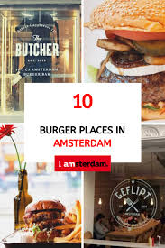 the top 10 burger restaurants in amsterdam ordinary places to eat and the best burgers for dinner a gui burger places amsterdam restaurant burger restaurant