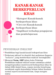 Semakin ku dekati insan ini. Kanak Kanak Berkeperluan Khas