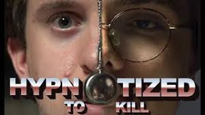 Hypnotized To Kill