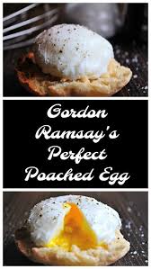 Gordon Ramsay S Perfect Poached Egg Keat S Eats Recipe Recipes Breakfast Brunch Recipes Food